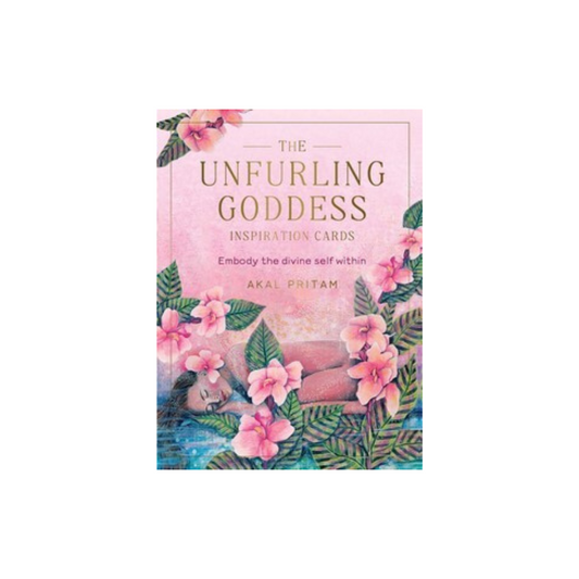 Unfurling Goddess Inspiration Cards, The: Embody the divine self within