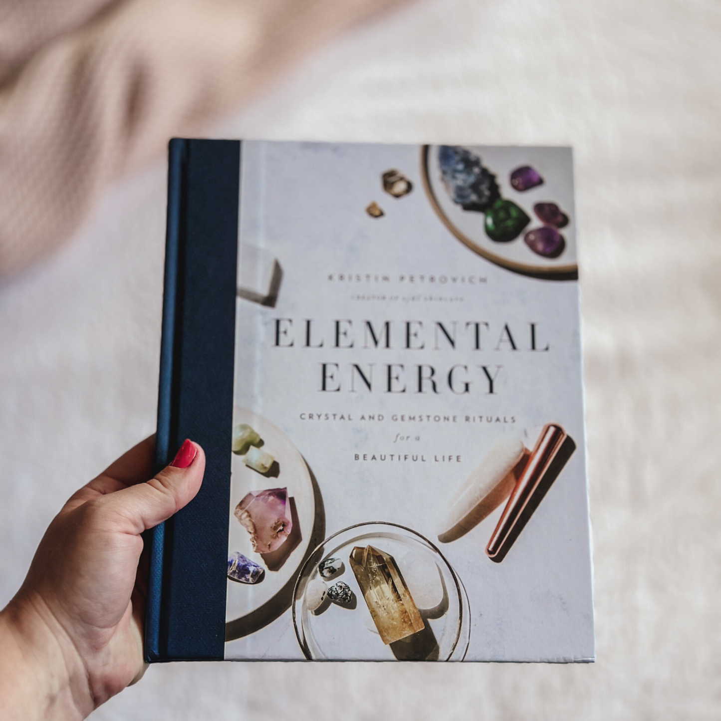 Elemental Energy: Crystal and Gemstone Rituals for a Beautiful Life