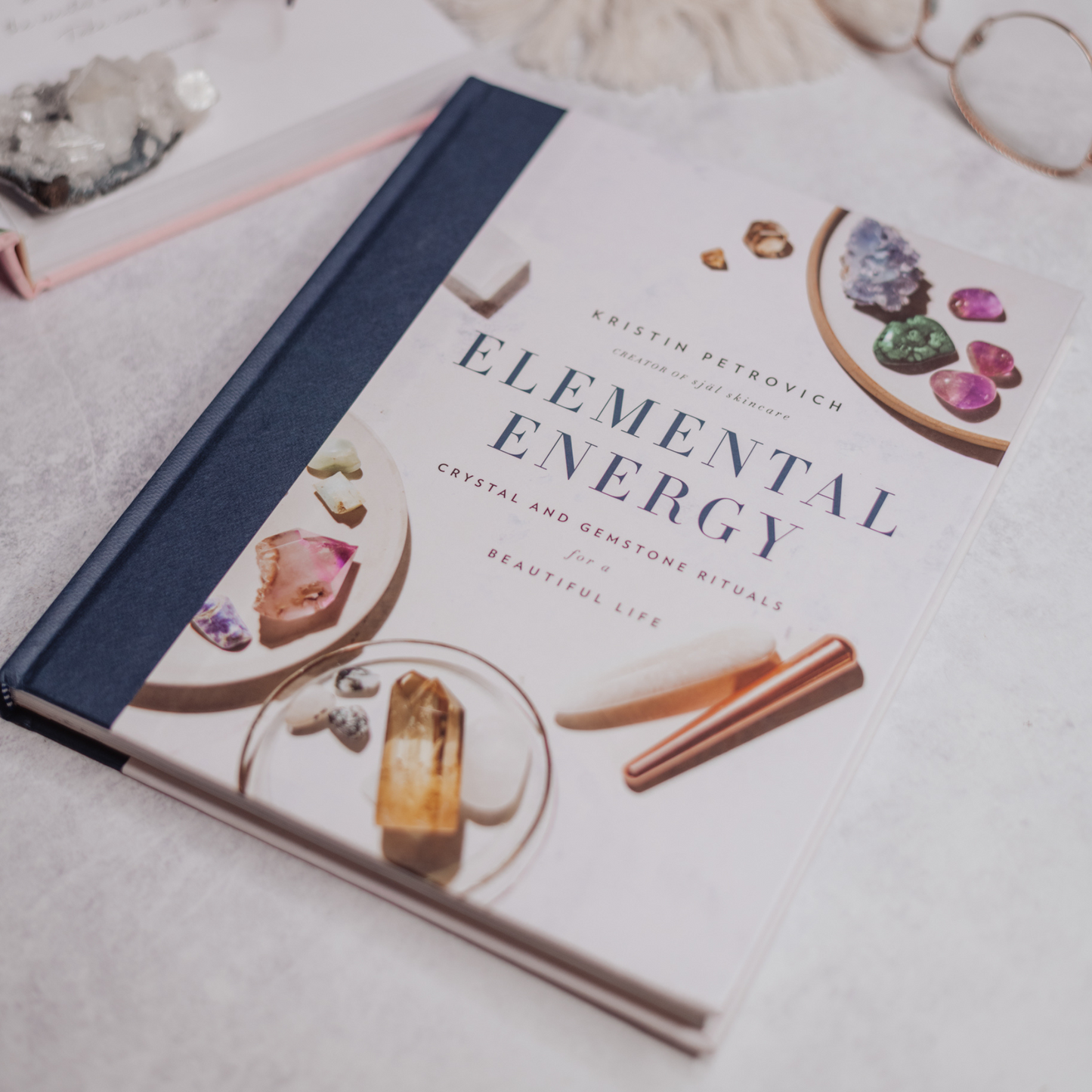 Elemental Energy: Crystal and Gemstone Rituals for a Beautiful Life