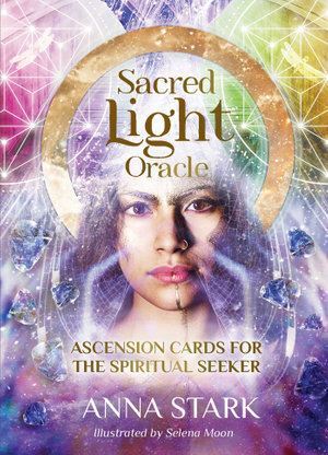 Sacred Light Oracle | Ascension cards for the spiritual seeker | by Anna Stark